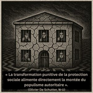 Illustration en gravure sur bois montrant un bâtiment de l'État-providence fissuré avec des personnes emprisonnées aux fenêtres. Citation d'Olivier De Schutter sur la transformation punitive de la protection sociale.